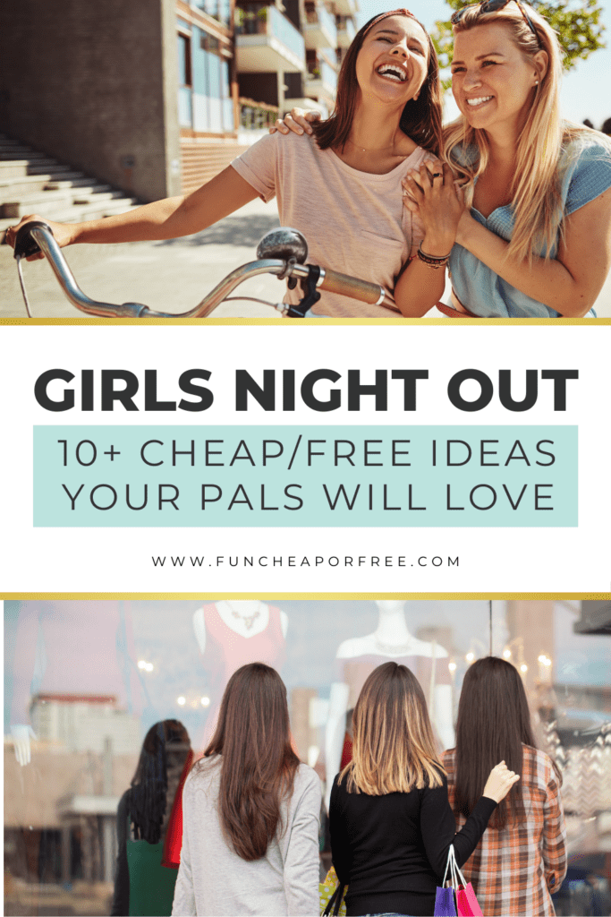 ideas for your next girls night out, from Fun Cheap or Free