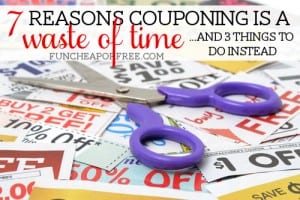 7 Reasons Couponing Is a Colossal Waste of Time (And 3 Things to Do Instead) from FunCheapOrFree.com