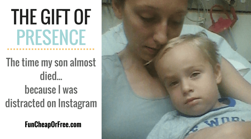 The Gift Of Presence: That Time My Son Almost Died Because I was Distracted on Instagram