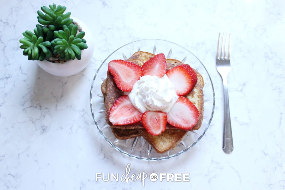 French toast with strawberries and whipped cream from Fun Cheap or Free. 