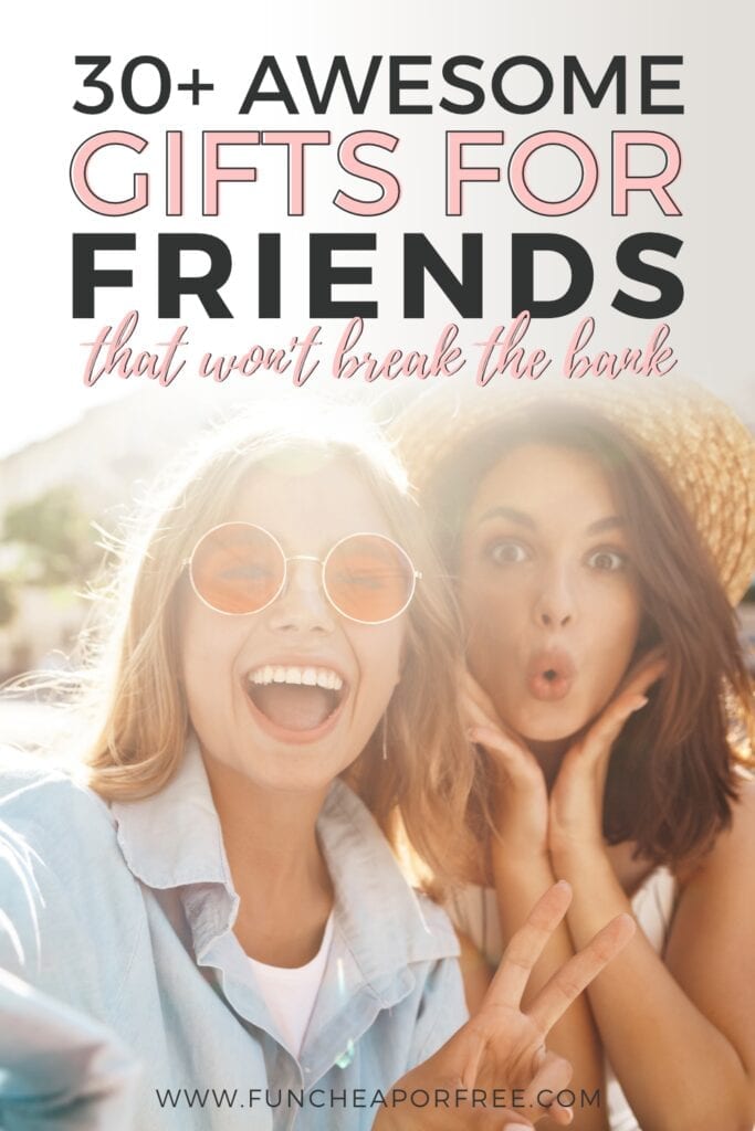 Image with text that reads "gifts for friends" from Fun Cheap or Free