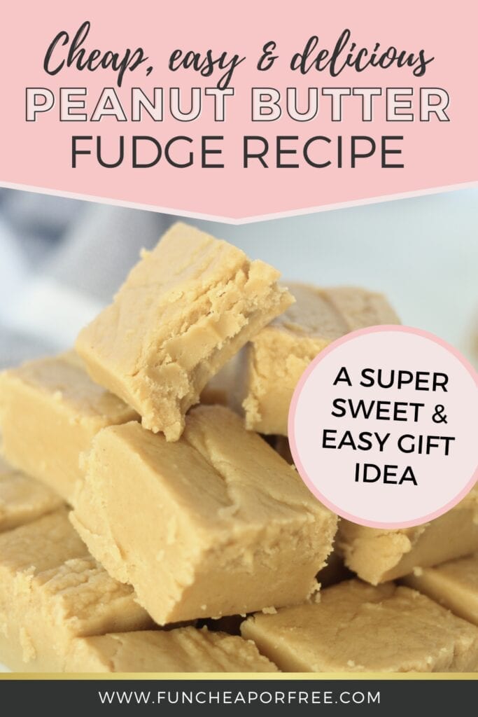 Peanut butter fudge recipe from Fun Cheap or Free