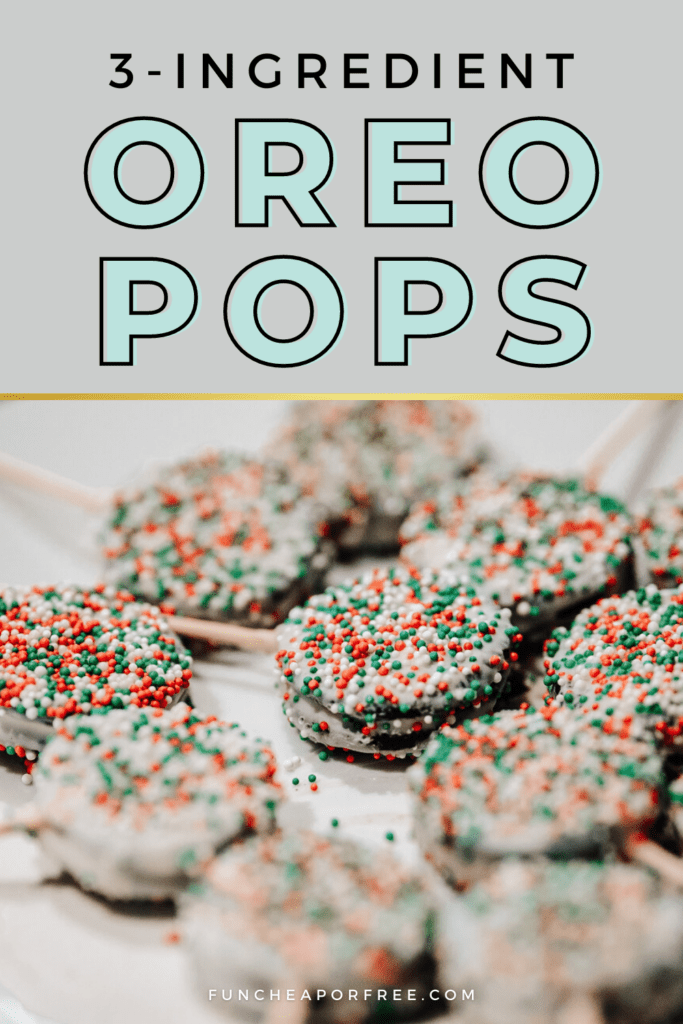 Image with text that reads "3 ingredient Oreo pops, from Fun Cheap or Free